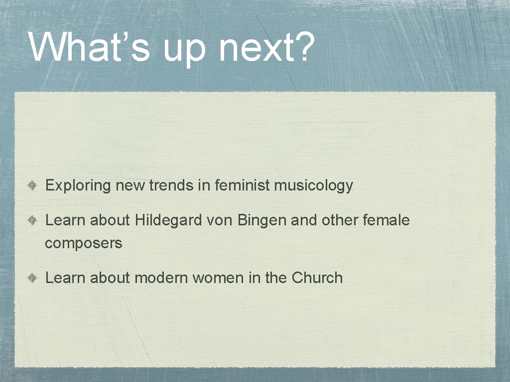 What’s up next? Exploring new trends in feminist musicology Learn about Hildegard von Bingen