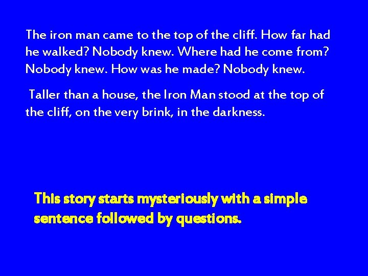 The iron man came to the top of the cliff. How far had he