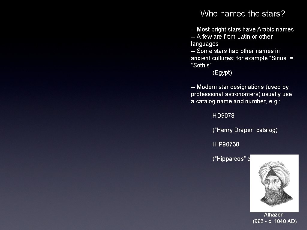 Who named the stars? -- Most bright stars have Arabic names -- A few