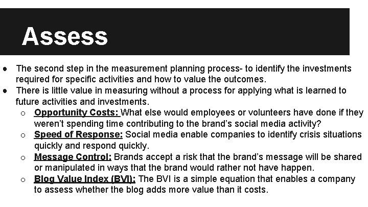 Assess ● The second step in the measurement planning process- to identify the investments