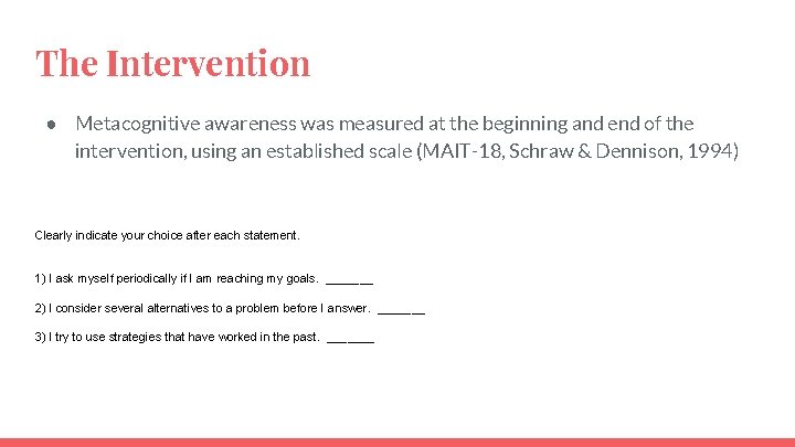 The Intervention ● Metacognitive awareness was measured at the beginning and end of the