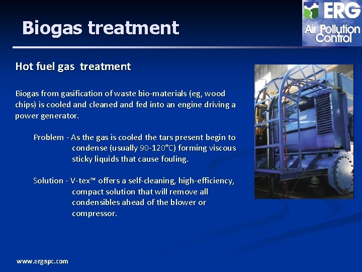 Biogas treatment Hot fuel gas treatment Biogas from gasification of waste bio-materials (eg, wood