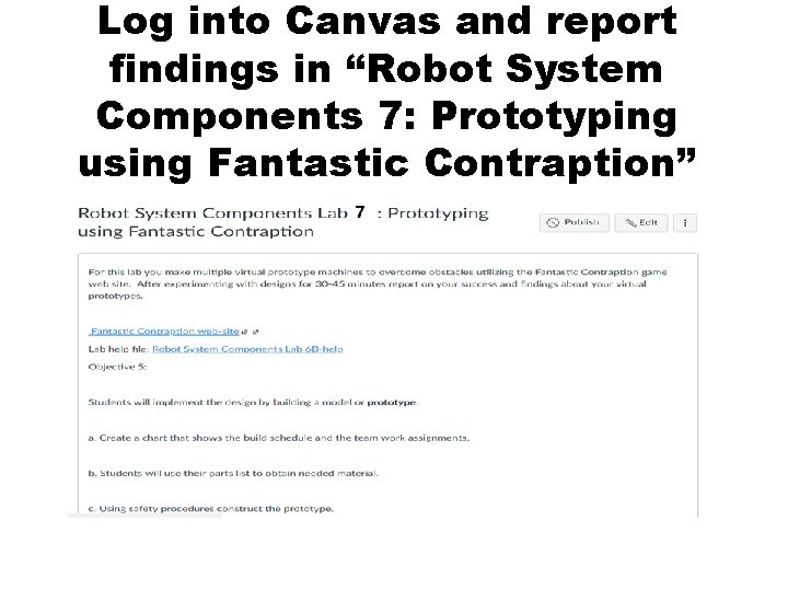 Log into Canvas and report findings in “Robot System Components 7: Prototyping using Fantastic