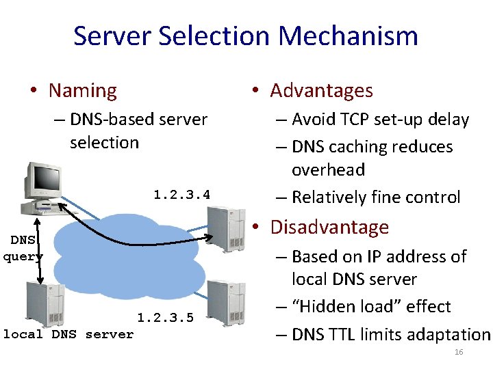 Server Selection Mechanism • Naming • Advantages – DNS-based server selection 1. 2. 3.