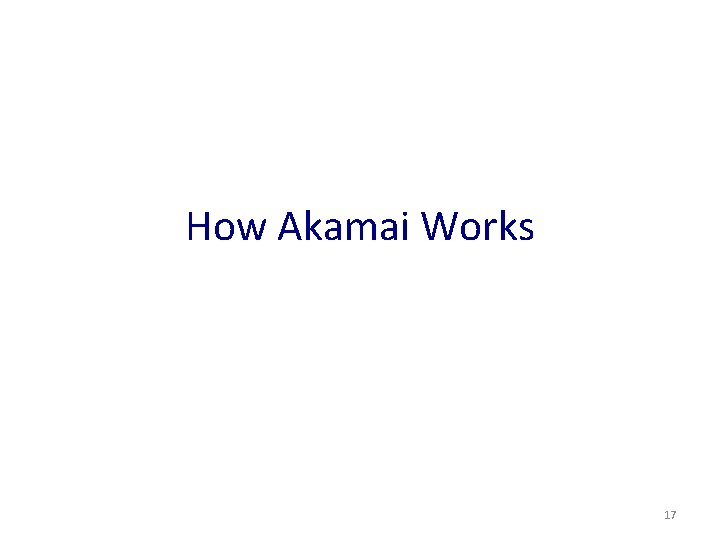 How Akamai Works 17 