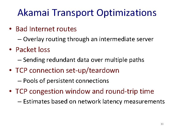 Akamai Transport Optimizations • Bad Internet routes – Overlay routing through an intermediate server