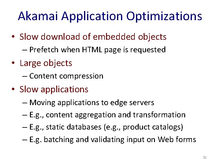 Akamai Application Optimizations • Slow download of embedded objects – Prefetch when HTML page