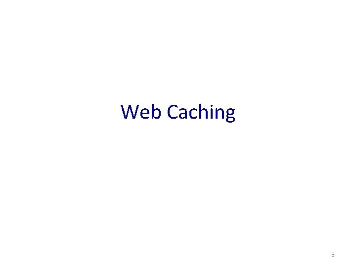 Web Caching 5 