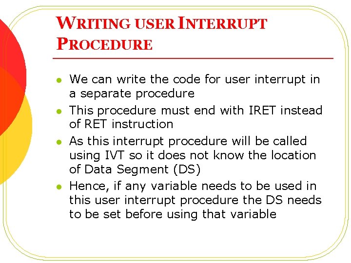 WRITING USER INTERRUPT PROCEDURE l l We can write the code for user interrupt