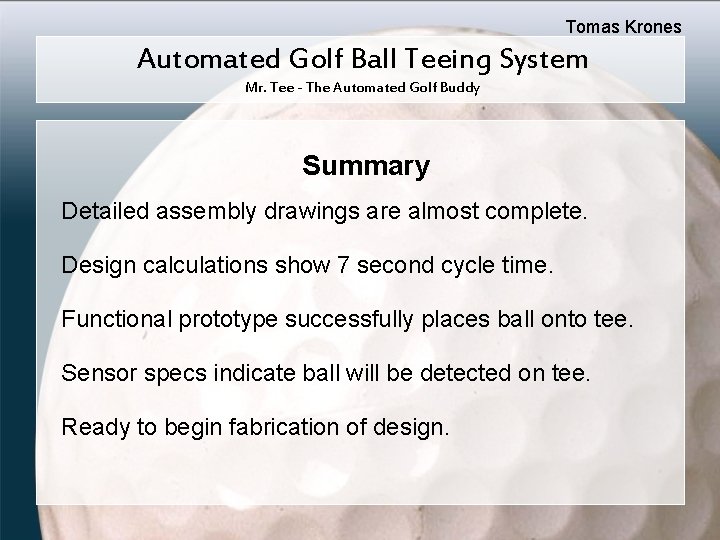 Tomas Krones Automated Golf Ball Teeing System Mr. Tee - The Automated Golf Buddy