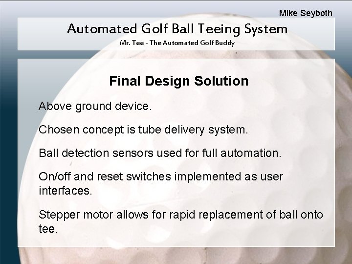 Mike Seyboth Automated Golf Ball Teeing System Mr. Tee - The Automated Golf Buddy