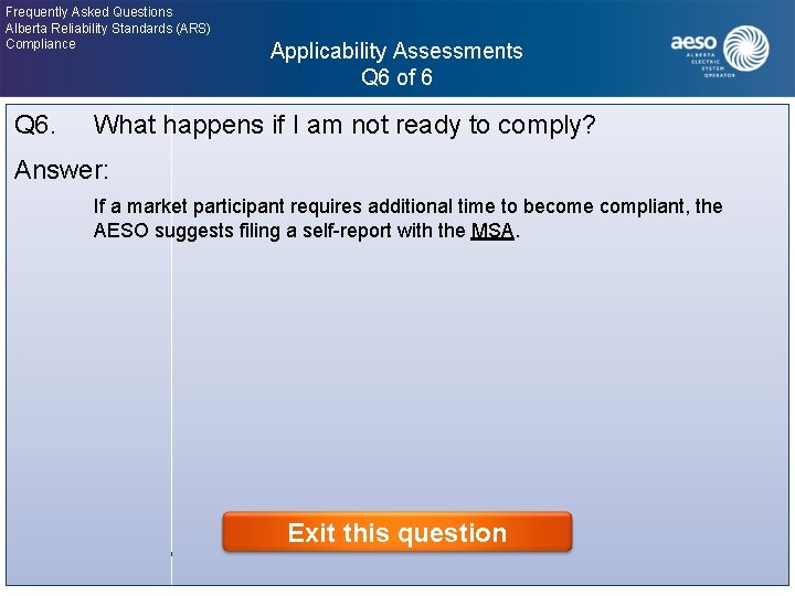 Frequently Asked Questions Alberta Reliability Standards (ARS) Compliance Q 6. Applicability Assessments Q 6