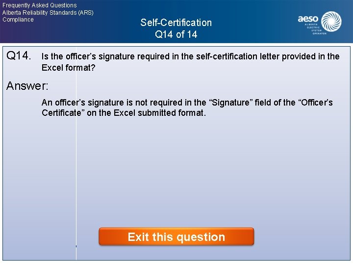 Frequently Asked Questions Alberta Reliability Standards (ARS) Compliance Self-Certification Q 14 of 14 Click