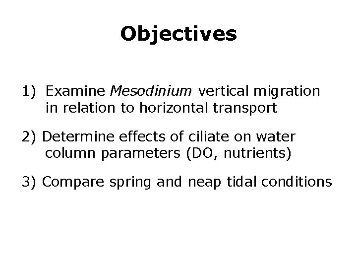 Objectives 1) Examine Mesodinium vertical migration in relation to horizontal transport 2) Determine effects