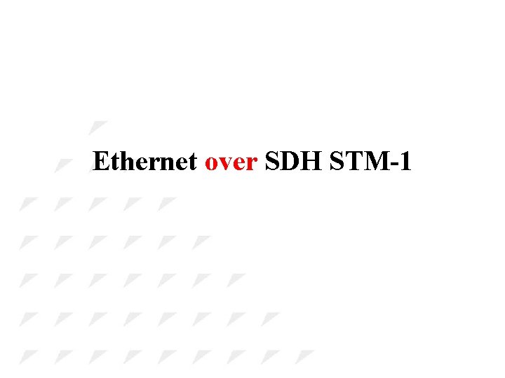 Ethernet over SDH STM-1 