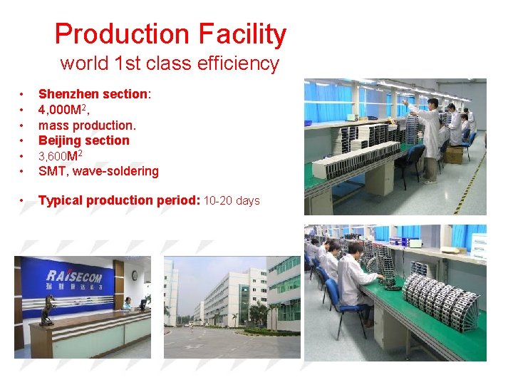 Production Facility world 1 st class efficiency • • • Shenzhen section: 4, 000