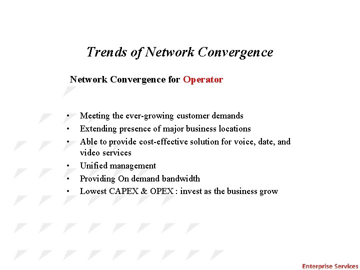 Trends of Network Convergence for Operator • • • Meeting the ever-growing customer demands