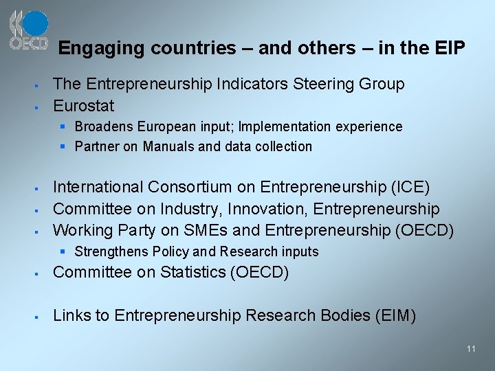 Engaging countries – and others – in the EIP § § The Entrepreneurship Indicators