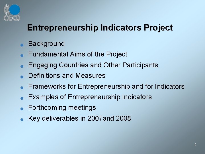 Entrepreneurship Indicators Project n Background n Fundamental Aims of the Project n Engaging Countries