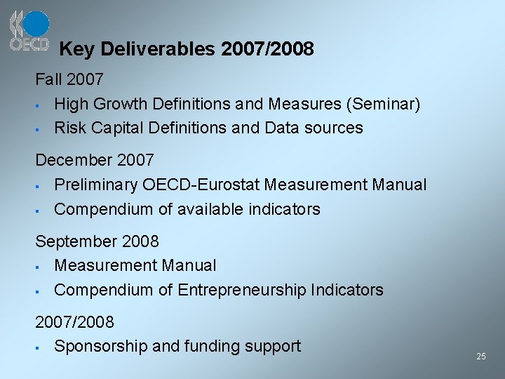 Key Deliverables 2007/2008 Fall 2007 § High Growth Definitions and Measures (Seminar) § Risk