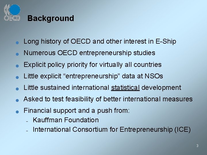 Background n Long history of OECD and other interest in E-Ship n Numerous OECD