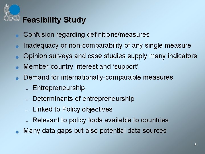 Feasibility Study n Confusion regarding definitions/measures n Inadequacy or non-comparability of any single measure