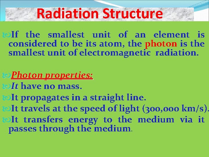 Radiation Structure If the smallest unit of an element is considered to be its