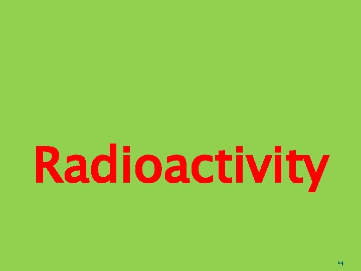 Radioactivity 14 