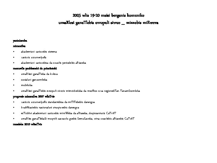 2005 wlis 19 -20 maisi bergenis komunike uma. Rlesi gana. Tlebis evropuli sivrce _