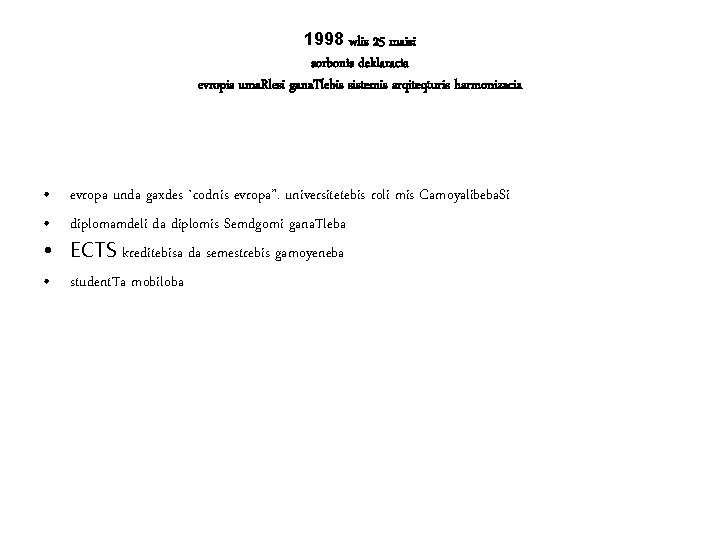 1998 wlis 25 maisi sorbonis deklaracia evropis uma. Rlesi gana. Tlebis sistemis arqiteqturis harmonizacia