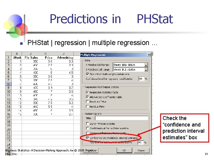 Predictions in n PHStat | regression | multiple regression … Check the “confidence and