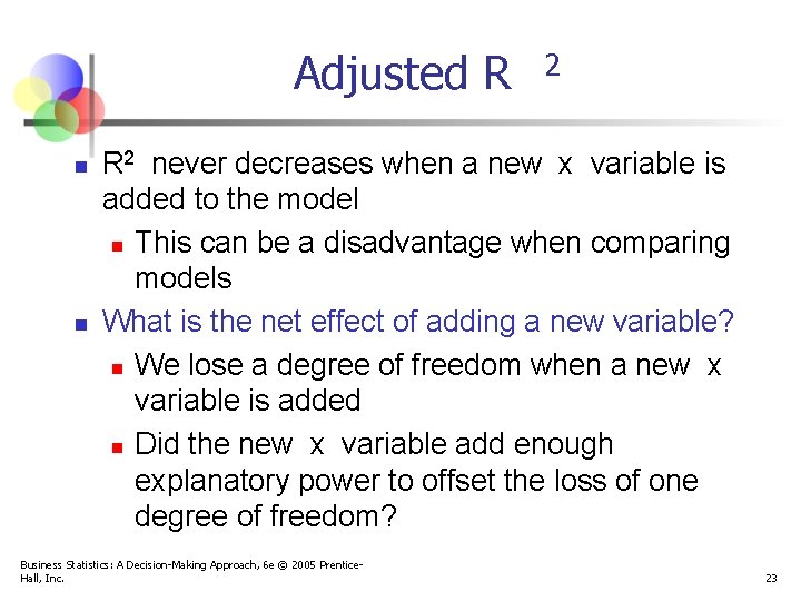 Adjusted R n n 2 R 2 never decreases when a new x variable