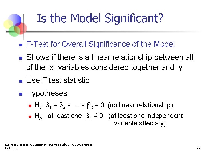 Is the Model Significant? n n F-Test for Overall Significance of the Model Shows
