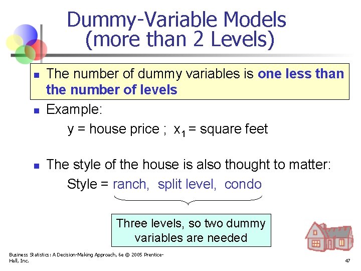 Dummy-Variable Models (more than 2 Levels) n n n The number of dummy variables