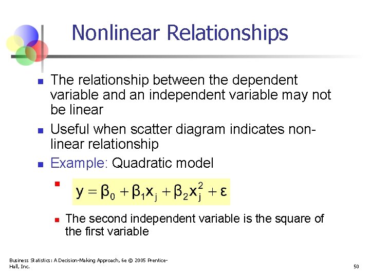 Nonlinear Relationships n n n The relationship between the dependent variable and an independent