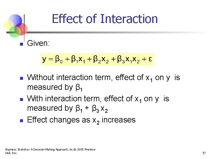 Effect of Interaction n n Given: Without interaction term, effect of x 1 on