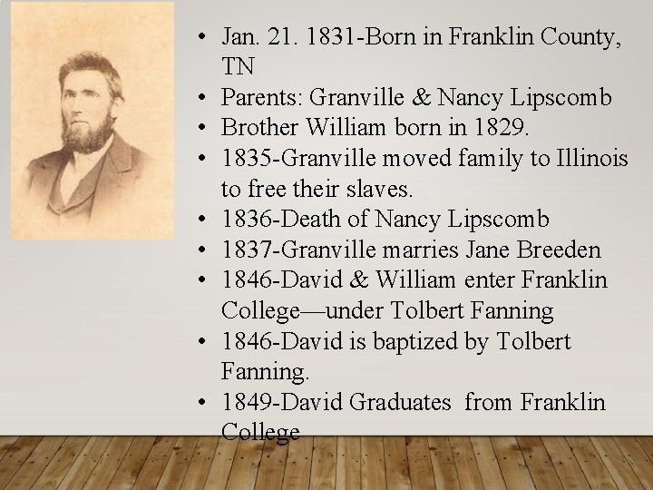  • Jan. 21. 1831 -Born in Franklin County, TN • Parents: Granville &