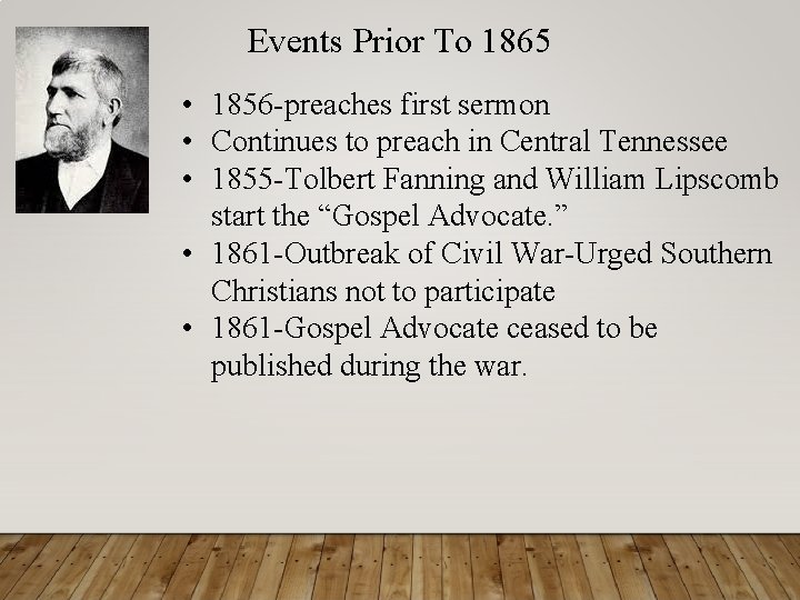 Events Prior To 1865 • 1856 -preaches first sermon • Continues to preach in