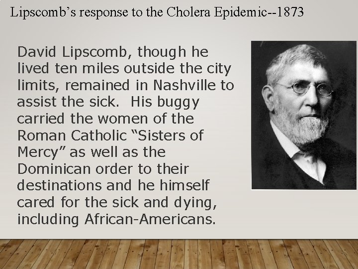 Lipscomb’s response to the Cholera Epidemic--1873 David Lipscomb, though he lived ten miles outside