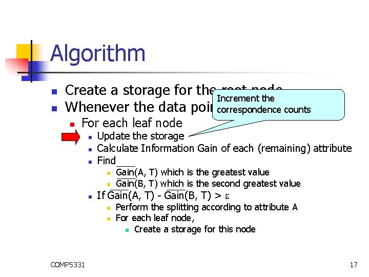 Algorithm n n Create a storage for the Increment root node the Whenever the