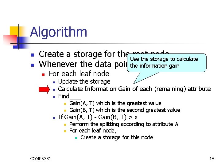 Algorithm n n Create a storage for the Use root node the storage to