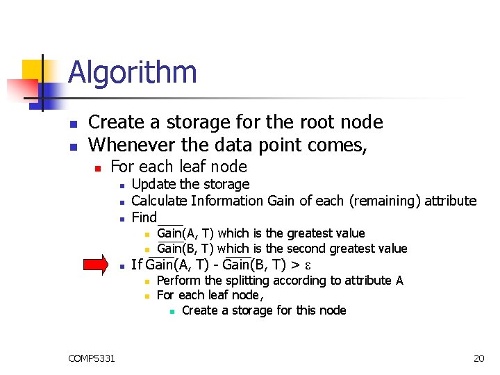 Algorithm n n Create a storage for the root node Whenever the data point