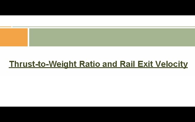 Thrust-to-Weight Ratio and Rail Exit Velocity 