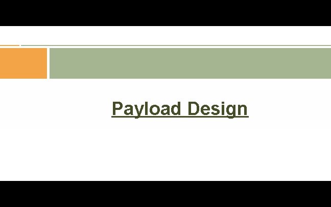 Payload Design 