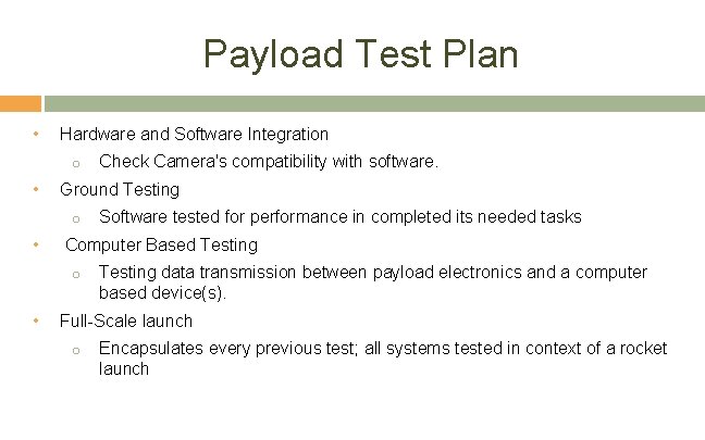 Payload Test Plan • Hardware and Software Integration o • Ground Testing o •