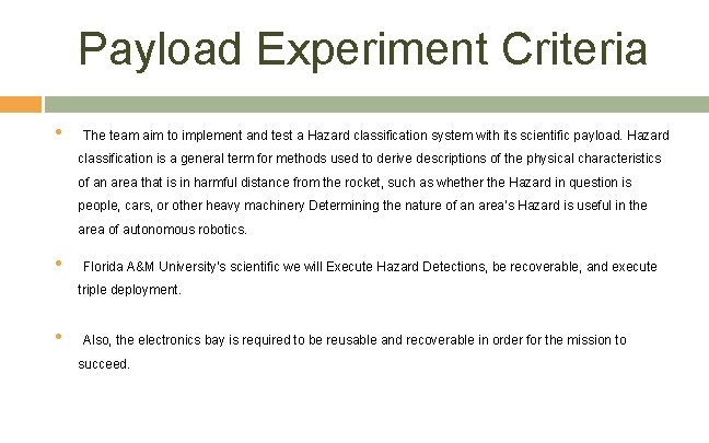 Payload Experiment Criteria • The team aim to implement and test a Hazard classification