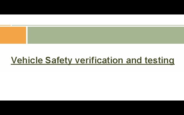 Vehicle Safety verification and testing 