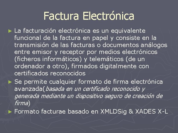 Factura Electrónica La facturación electrónica es un equivalente funcional de la factura en papel