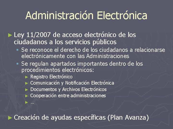 Administración Electrónica ► Ley 11/2007 de acceso electrónico de los ciudadanos a los servicios
