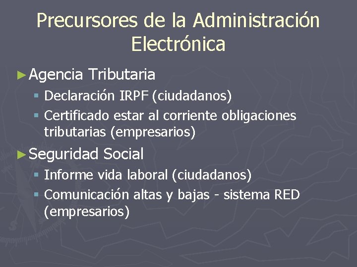 Precursores de la Administración Electrónica ► Agencia Tributaria § Declaración IRPF (ciudadanos) § Certificado